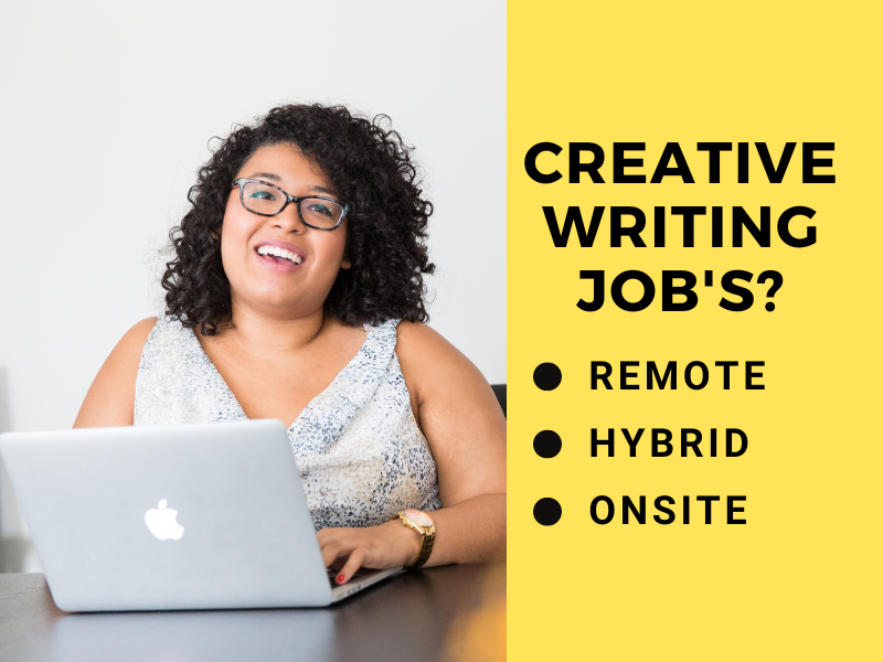 Explain Creative Writing Jobs: Remote, Hybrid,and Onsite Opportunities